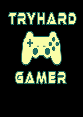 Tryhard Gamer Gaming