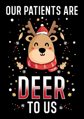 Our Patients Are Deer To U