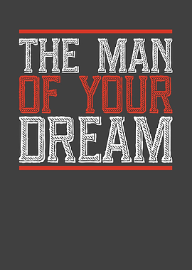 The man of your dream