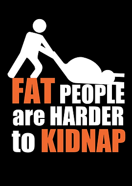 The Advantage Of Being Fat