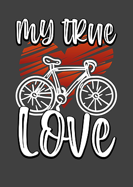 My True Love is a bicycle