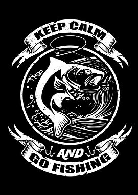 Keep Calm And Go Fishing