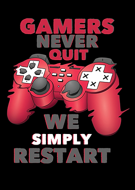 Gamers Never Quit We
