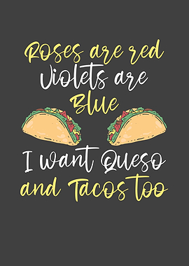 I want Queso and Tacos Too