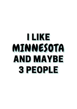I Like Minnesota And Maybe