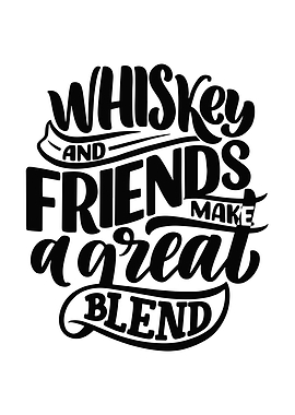Whiskey and Friends make