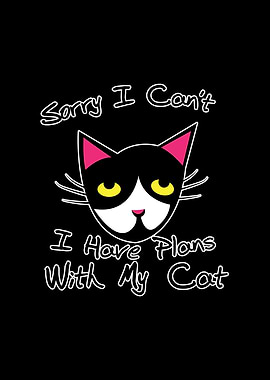 Sorry I Cant I Have Plans