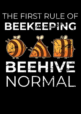 First Rule Of Beekeeping