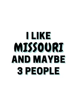 I Like Missouri And Maybe