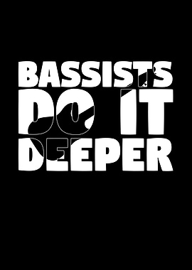 Bassists Do it Deeper