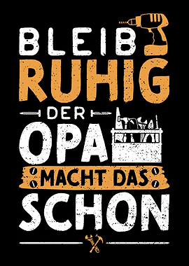 Bleib Ruhig Der Opa Macht