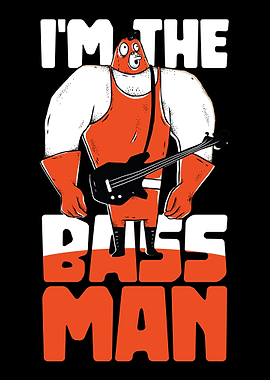 Im The Bass Man Guitar