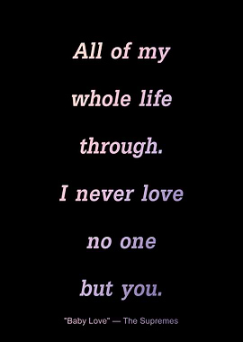 All of my whole life