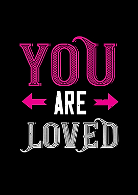 you are loved