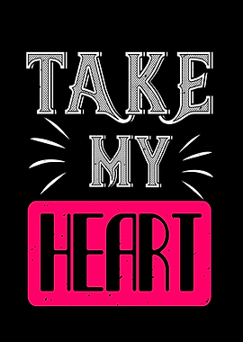 take my heart