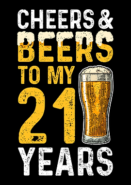 Cheers And Beers To My 21