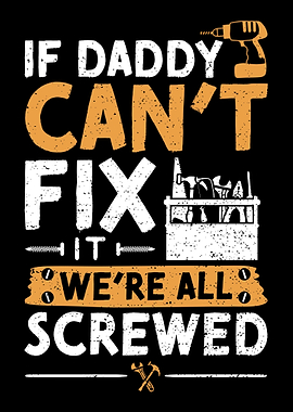 If Daddy Cant Fix It Wer