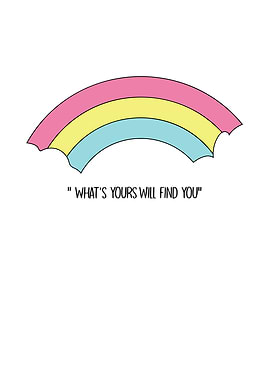 Whats Yours Will Find You