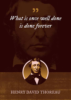 What is once well done is
