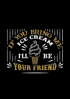Bring Ice Cream