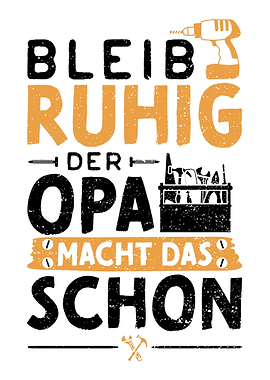 Bleib Ruhig Der Opa Macht