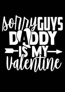 Sorry Guys Daddy Is My