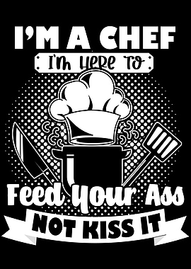 Im A Chef Im Here To