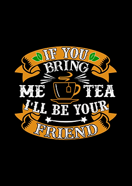 Bring Tea