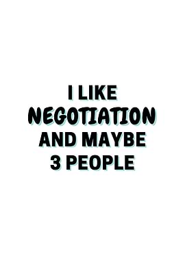 I Like Negotiation And