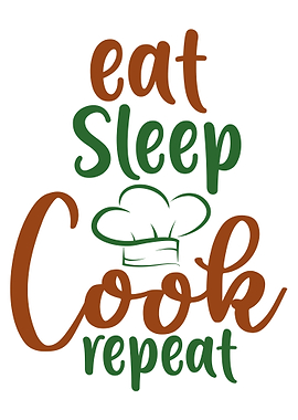 Eat Sleep Cook repeat