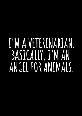 Im a veterinarian