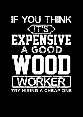 Its expensive a good wood