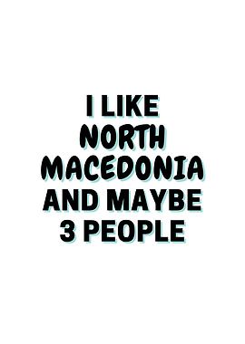 I Like North Macedonia And