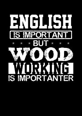 Wood working is