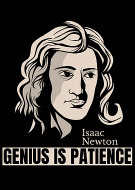 NEWTON GENIUS IS PATIENCE