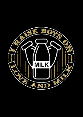 Raise Boys With Milk