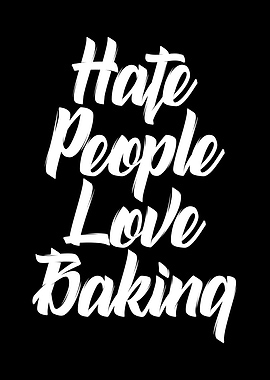 hate people love baking