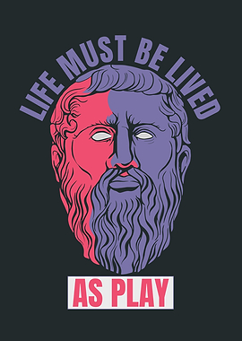 PLATO LIFE MUST BE LIVED