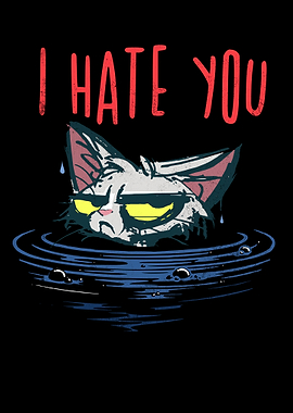 I Hate you Cat Kitten Cats