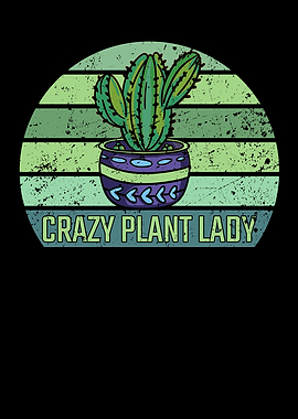 Crazy Plant Lady