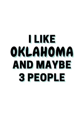 I Like Oklahoma And Maybe