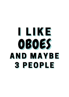 I Like Oboes And Maybe 3