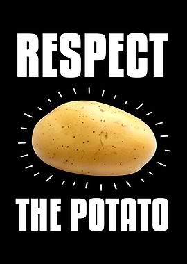 Respect The Potatoe