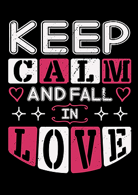 Keep Calm And Fall In Love