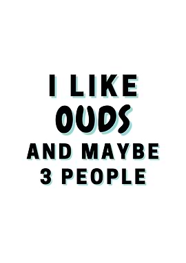 I Like Ouds And Maybe 3