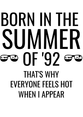 Born In The Summer Of 92