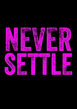 NEVER SETTLE GRUNGE