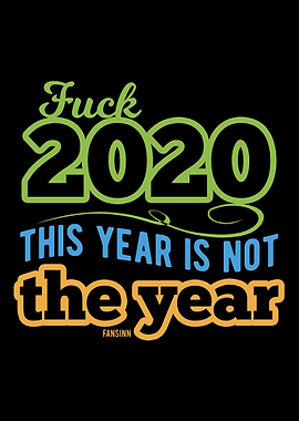 Fuck 2020 This Year Is Not