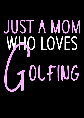 a mom who loves golfing