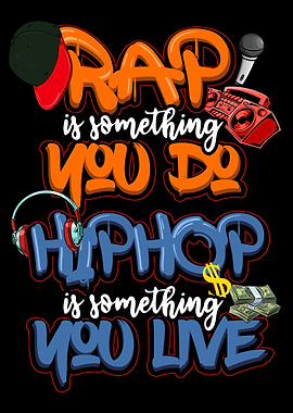 Hip Hop is something you l